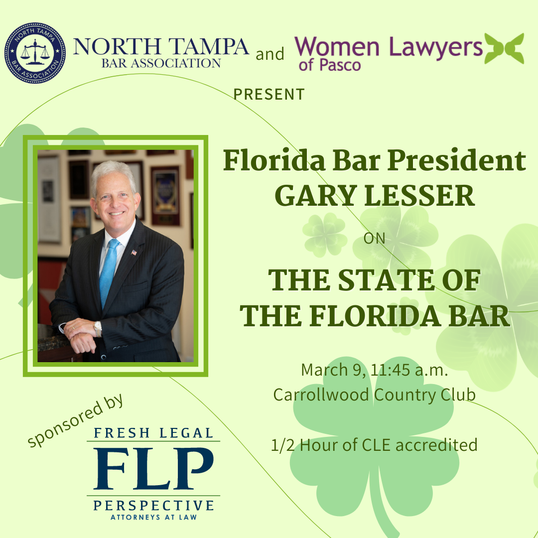 Graphic featuring image of Florida Bar President Gary Lesser and describing CLE on March 9, 11:45 am at Carollwood Country Club 