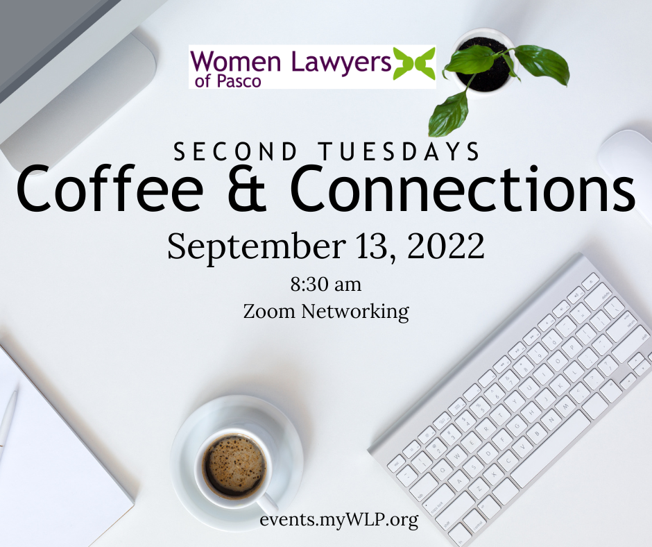 Second Tuesdays Coffee & Connections, September 13, 2022 8:30 am Zoom Networking
